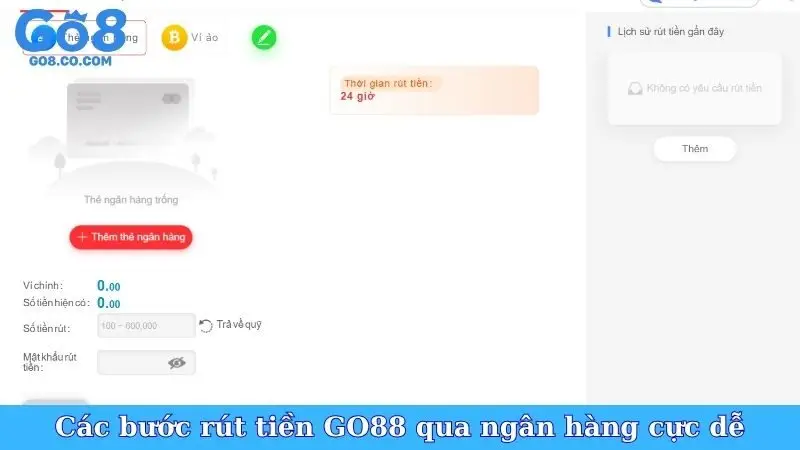 Các bước rút tiền GO88 qua ngân hàng cực dễ
