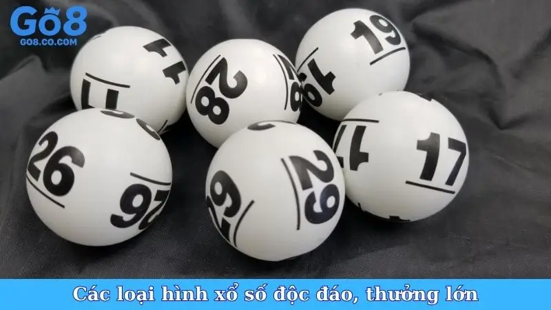 Các loại hình xổ số độc đáo, thưởng lớn